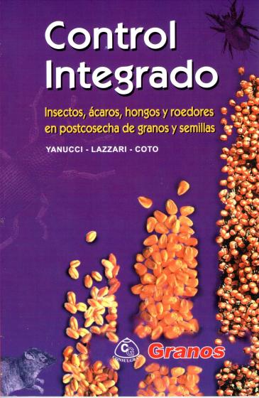 Control Integrado - Insectos, caros, hongos y roedores en postcosecha de granos y semillas